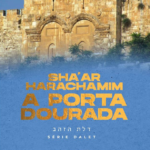 SHAAR HARACHAMIM- A PORTA DOURADA