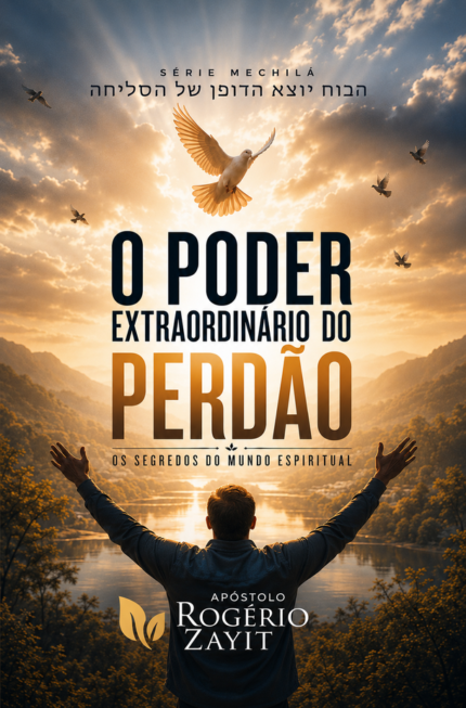 O PODER EXTRAORDINÁRIO DO PERDÃO