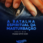 A BATALHA ESPIRITUAL NA MASTURBAÇÃO