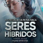 SERES HÍBRIDOS- A NOVA RAÇA