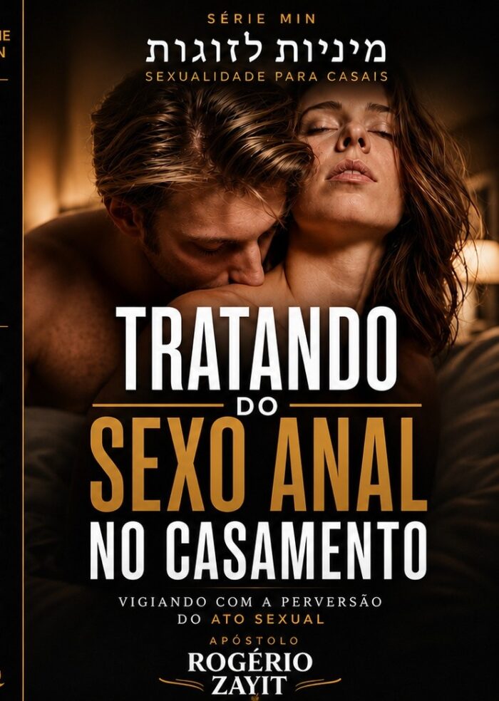 Aprendendo Sobre Sexo no Casamento - Tratando do Sexo Anal